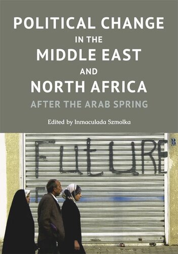 Political Change in the Middle East and North Africa: After the Arab Spring