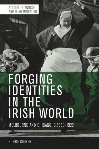 Forging Identities in the Irish World: Melbourne and Chicago, 1830-1922