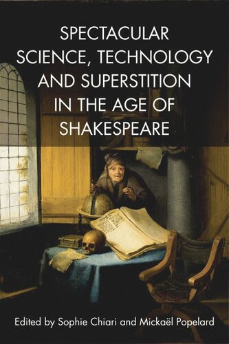 Spectacular Science, Technology and Superstition in the Age of Shakespeare