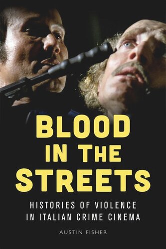 Blood in the Streets: Histories of Violence in Italian Crime Cinema