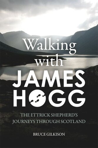 Walking with James Hogg: The Ettrick Shepherd’s Journeys through Scotland