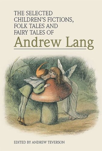 The Selected Children’s Fictions, Folk Tales and Fairy Tales of Andrew Lang