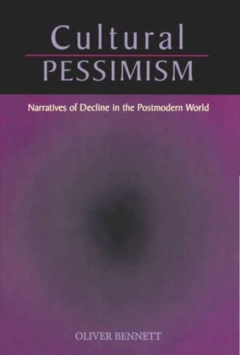 Cultural Pessimism: Narratives of Decline in the Postmodern World