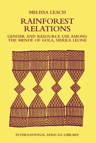 Rainforest Relations: Gender & Resource Use by the Mende of Gola, Sierra Leone