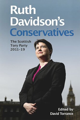 Ruth Davidson's Conservatives: The Scottish Tory Party, 2011-19