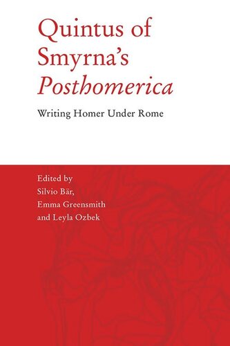 Quintus of Smyrna’s 'Posthomerica': Writing Homer Under Rome