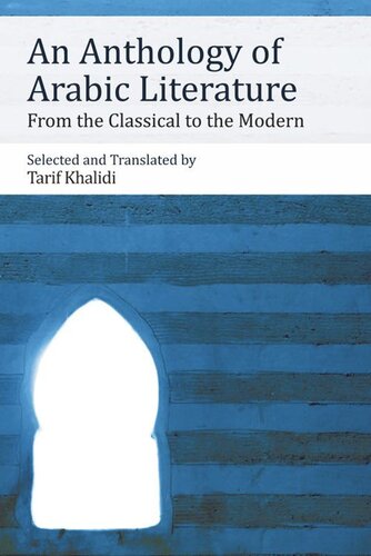An Anthology of Arabic Literature: From the Classical to the Modern