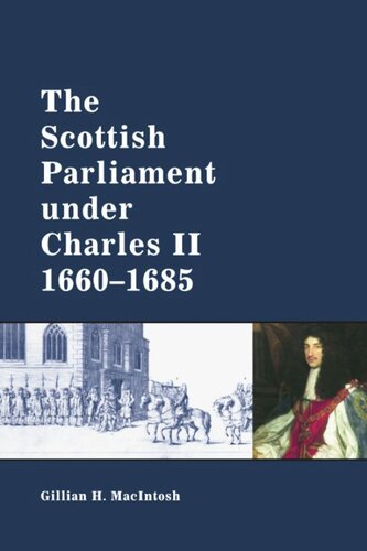 The Scottish Parliament under Charles II, 1660-1685