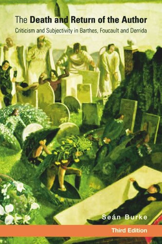 The Death and Return of the Author: Criticism and Subjectivity in Barthes, Foucault and Derrida