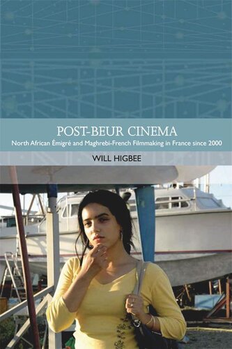 Post-beur Cinema: North African Émigré and Maghrebi-French Filmmaking in France since 2000