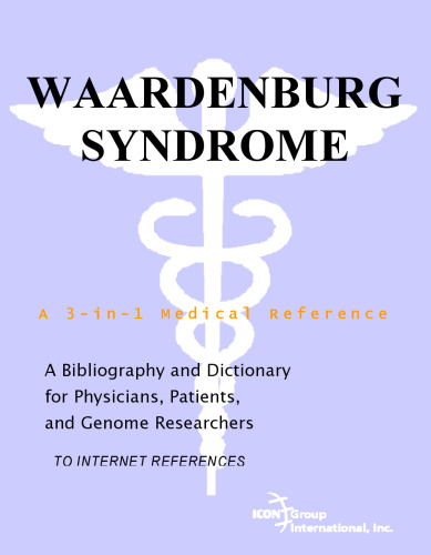 Waardenburg Syndrome - A Bibliography and Dictionary for Physicians, Patients, and Genome Researchers