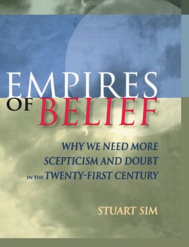 Empires of Belief: Why We Need More Scepticism and Doubt in the Twenty-First Century