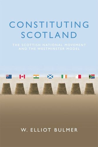 Constituting Scotland: The Scottish National Movement and the Westminster Model