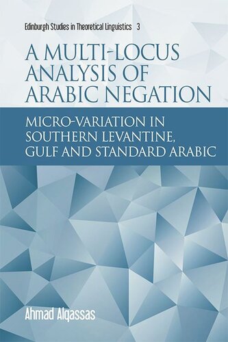 A Multi-locus Analysis of Arabic Negation: Micro-variation in Southern Levantine, Gulf and Standard Arabic