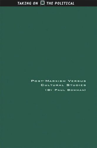 Post-Marxism Versus Cultural Studies: Theory, Politics and Intervention