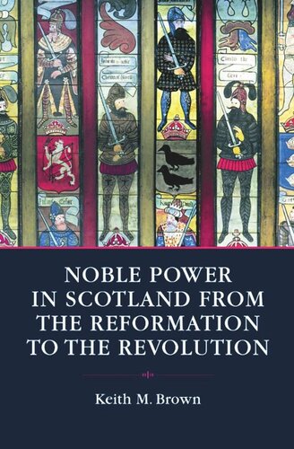 Noble Society In Scotland: Wealth, Family and Culture, from Reformation to Revolution