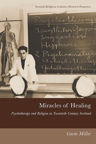 Miracles of Healing: Psychotherapy and Religion in Twentieth-Century Scotland