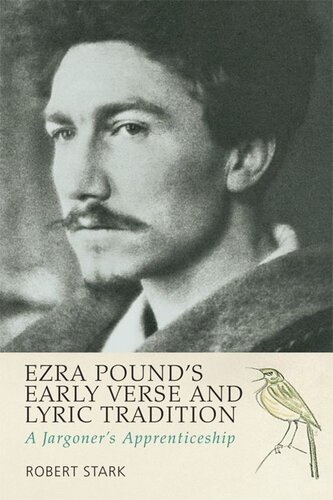 Ezra Pound's Early Verse and Lyric Tradition: A Jargoner's Apprenticeship