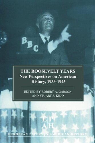 The Roosevelt Years: EPAH Vol 7, New Perspectives on American History, 1933-45