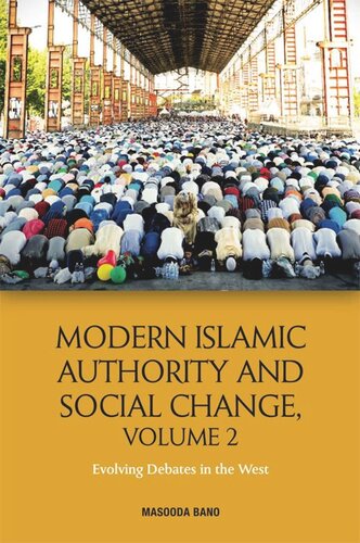 Modern Islamic Authority and Social Change, Volume 2: Evolving Debates in the West