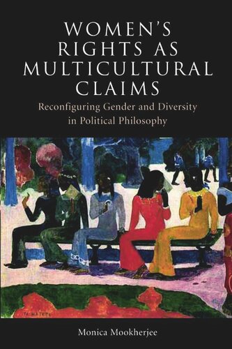 Women's Rights as Multicultural Claims: Reconfiguring Gender and Diversity in Political Philosophy