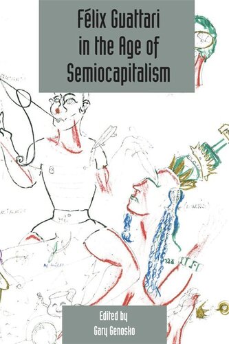 Félix Guattari in the Age of Semiocapitalism: Deleuze Studies Volume 6, Issue 2