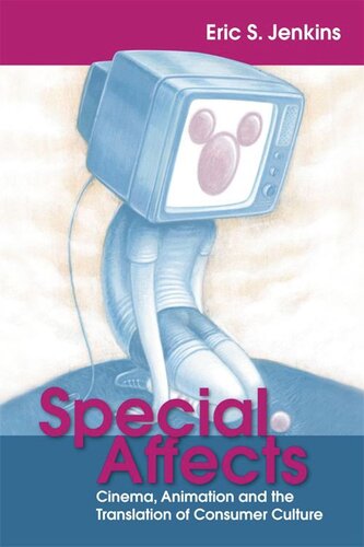 Special Affects: Cinema, Animation and the Translation of Consumer Culture