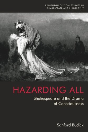 Hazarding All: Shakespeare and the Drama of Consciousness