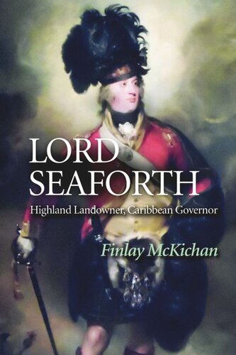 Lord Seaforth: Highland Landowner, Caribbean Governor