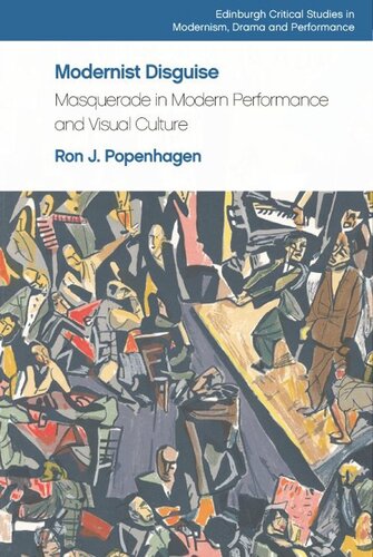 Modernist Disguise: Masquerade in Modern Performance and Visual Culture