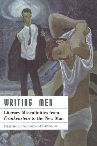 Writing Men: Literary Masculinities from Frankenstein to the New Man