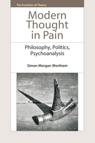 Modern Thought in Pain: Philosophy, Politics, Psychoanalysis