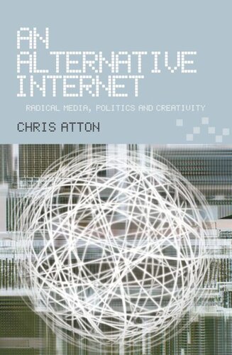 An Alternative Internet: Radical Media, Politics and Creativity