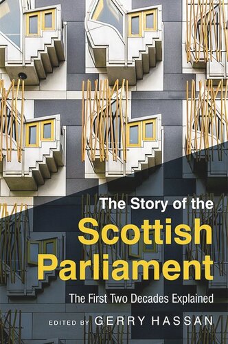 The Story of the Scottish Parliament: The First Two Decades Explained