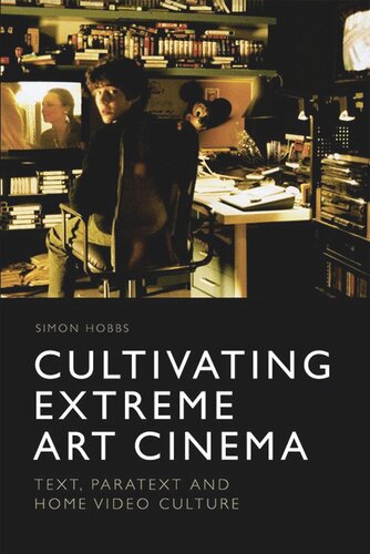Cultivating Extreme Art Cinema: Text, Paratext and Home Video Culture