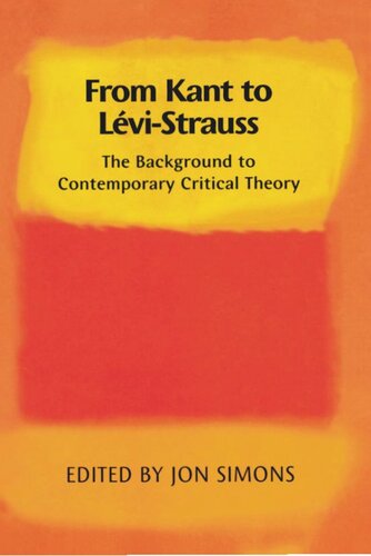 From Kant to Lévi-Strauss: The Background to Contemporary Critical Theory