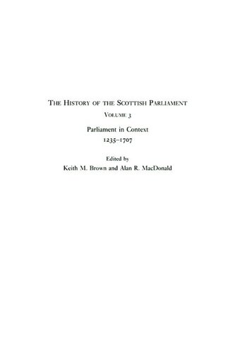 The History of the Scottish Parliament: Parliament in Context, 1235-1707