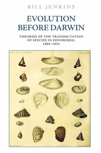 Evolution Before Darwin: Theories of the Transmutation of Species in Edinburgh, 1804–1834