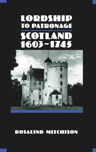 Lordship to Patronage: Scotland 1603-1745