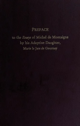 Preface to the Essays of Michel de Montaigne by his Adoptive Daughter, Marie le Jars de Gournay