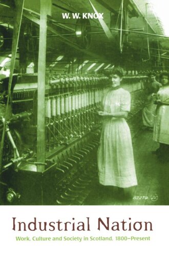 Industrial Nation: Work, Culture and Society in Scotland, 1800 - present