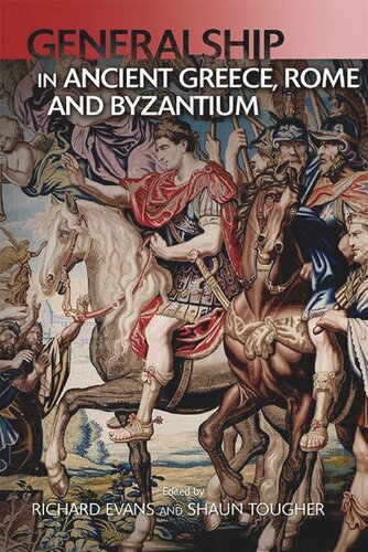 Military Leadership from Ancient Greece to Byzantium: The Art of Generalship