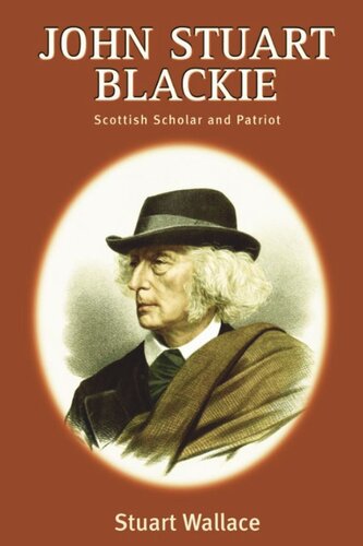 John Stuart Blackie: Scottish Scholar and Patriot
