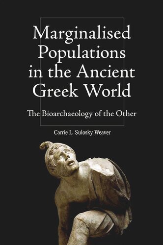 Marginalised Populations in the Ancient Greek World: The Bioarchaeology of the Other