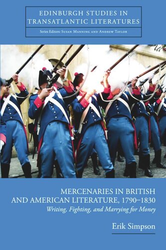 Mercenaries in British and American Literature, 1790–1830: Writing, Fighting, and Marrying for Money