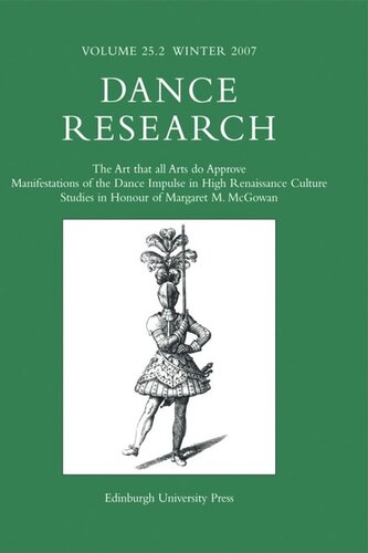 The Art that all Arts do Approve: Manifestations of the Dance Impulse in High Renaissance Culture: Studies in Honour of Margaret M McGowan: Dance Research Volume 25 Issue 2