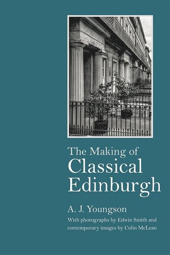 The Making of Classical Edinburgh: With Photographs by Edwin Smith