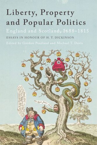 Liberty, Property and Popular Politics: England and Scotland, 1688-1815. Essays in Honour of H. T. Dickinson