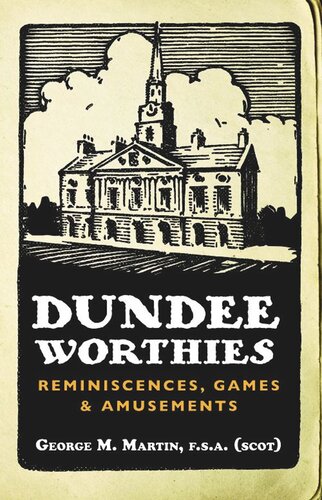 Dundee Worthies: Reminiscences, Games and Amusements