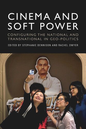 Cinema and Soft Power: Configuring the National and Transnational in Geo-politics